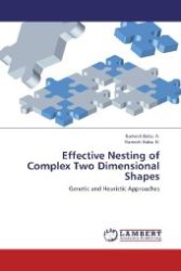 Effective Nesting of Complex Two Dimensional Shapes : Genetic and Heuristic Approaches （Aufl. 2012. 200 S. 220 mm）
