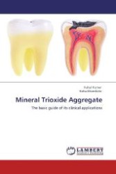 Mineral Trioxide Aggregate : The basic guide of its clinical applications （Aufl. 2012. 96 S. 220 mm）