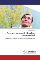 Postmenopausal bleeding an overview : Comprehensive guide for postmenopausal bleeding （Aufl. 2012. 76 S. 220 mm）