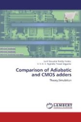 Comparison of Adiabatic and CMOS adders : Theory,Simulation （Aufl. 2012. 100 S. 220 mm）