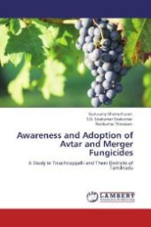 Awareness and Adoption of Avtar and Merger Fungicides : A Study in Tiruchirappalli and Theni Districts of Tamilnadu （Aufl. 2012. 84 S. 220 mm）