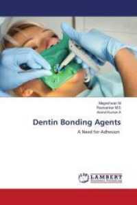 Dentin Bonding Agents : A Need for Adhesion （2022. 116 S. 220 mm）