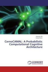 CernoCAMAL: A Probabilistic Computational Cognitive Architecture （2014. 200 S. 220 mm）