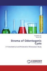 Stroma of Odontogenic Cysts : A Histochemical and Polarisation Microscopic Study （Aufl. 2012. 188 S. 220 mm）