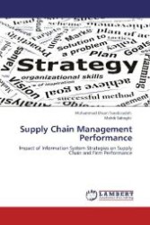Supply Chain Management Performance : Impact of Information System Strategies on Supply Chain and Firm Performance （Aufl. 2012. 124 S. 220 mm）