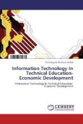 Information Technology In Technical Education-Economic Development : Information Technology In Technical Education-Economic Development （Aufl. 2012. 200 S. 220 mm）