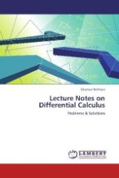Lecture Notes on Differential Calculus : Problems & Solutions （Aufl. 2012. 184 S. 220 mm）