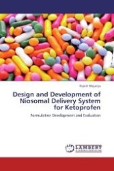 Design and Development of Niosomal Delivery System for Ketoprofen : Formulation Development and Evaluation （Aufl. 2012. 180 S. 220 mm）