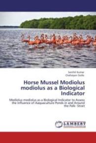 Horse Mussel Modiolus modiolus as a Biological Indicator : Modiolus modiolus as a Biological Indicator to Assess the Influence of Aaquaculture Ponds in and Around the Palk- Strait （Aufl. 2012. 96 S. 220 mm）