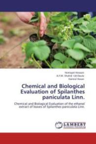 Chemical and Biological Evaluation of Spilanthes paniculata Linn. : Chemical and Biological Evaluation of the ethanol extract of leaves of Spilanthes paniculata Linn. （Aufl. 2012. 104 S. 220 mm）