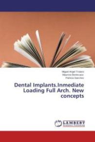 Dental Implants.Inmediate Loading Full Arch. New concepts （2014. 80 S. 220 mm）