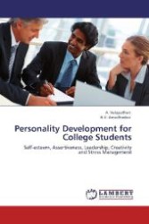 Personality Development for College Students : Self-esteem, Assertiveness, Leadership, Creativity and Stress Management （Aufl. 2012. 240 S. 220 mm）