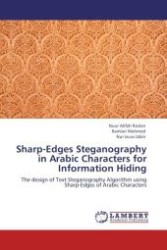 Sharp-Edges Steganography in Arabic Characters for Information Hiding : The design of Text Steganography Algorithm using Sharp-Edges of Arabic Characters （Aufl. 2012. 116 S.）