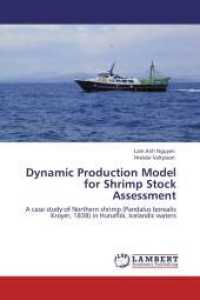 Dynamic Production Model for Shrimp Stock Assessment : A case study of Northern shrimp (Pandalus borealis Kroyer, 1838) in Hunafl&oacute;i, Icelandic waters （Aufl. 2012. 52 S. 220 mm）