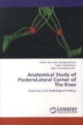Anatomical Study of PosteroLateral Corner of The Knee : Anatomical and Radiological Findings （Aufl. 2012. 156 S. 219 x 150 mm）