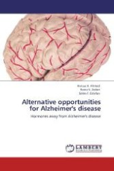Alternative opportunities for Alzheimer's disease : Hormones away from Alzheimer's disease （Aufl. 2012. 240 S. 220 mm）