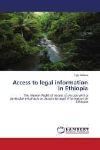 Access to legal information in Ethiopia : The Human Right of access to justice with a particular emphasis on access to legal information in Ethiopia （Aufl. 2012. 220 S. 220 mm）