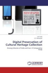 Digital Preservation of Cultural Heritage Collection : Among Libraries of India and Iran: A Comparative Study （Aufl. 2012. 172 S. 220 mm）