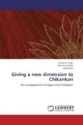Giving a new dimension to Chikankari : An amalgamation of Aipan and Chikankari （2013. 104 S. 220 mm）