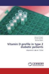 Vitamin D profile in type 2 diabetic patients : Vitamin D role in T2DM （Aufl. 2012. 80 S. 220 mm）