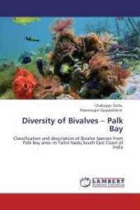 Diversity of Bivalves - Palk Bay : Classification and description of Bivalve Species from Palk Bay area- In Tamil Nadu,South East Coast of India （Aufl. 2012. 160 S. 220 mm）