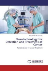 Nanotechnology for Detection and Treatment of Cancer : Nanomedicine in Cancer Treatment （Aufl. 2012. 68 S. 220 mm）