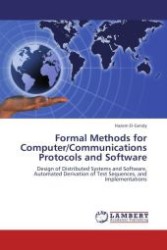 Formal Methods for Computer/Communications Protocols and Software : Design of Distributed Systems and Software, Automated Derivation of Test Sequences, and Implementations （Aufl. 2012. 172 S. 220 mm）