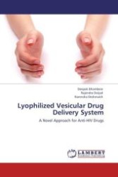 Lyophilized Vesicular Drug Delivery System : A Novel Approach for Anti-HIV Drugs （Aufl. 2012. 160 S.）