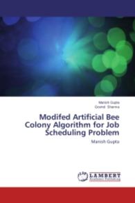 Modifed Artificial Bee Colony Algorithm for Job Scheduling Problem : Manish Gupta （Aufl. 2012. 60 S. 220 mm）