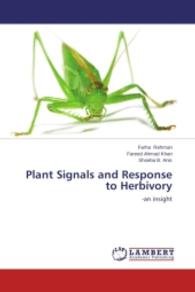Plant Signals and Response to Herbivory : -an insight （Aufl. 2012. 92 S. 220 mm）