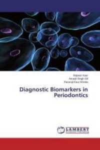 Diagnostic Biomarkers in Periodontics （2014. 168 S. 220 mm）