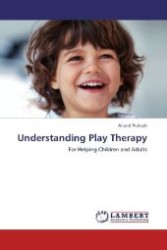 Understanding Play Therapy : For Helping Children and Adults （Aufl. 2012. 108 S. 220 mm）
