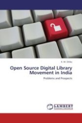 Open Source Digital Library Movement in India : Problems and Prospects （Aufl. 2012. 152 S.）