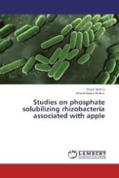Studies on phosphate solubilizing rhizobacteria associated with apple （2012. 140 S. 220 mm）