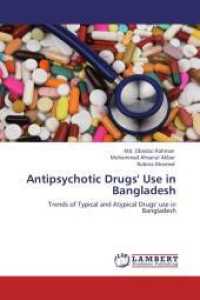 Antipsychotic Drugs' Use in Bangladesh : Trends of Typical and Atypical Drugs' use in Bangladesh （Aufl. 2012. 100 S. 220 mm）