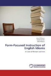 Form-Focused Instruction of English Idioms : A Case of Persian Learners （Aufl. 2012. 132 S. 220 mm）