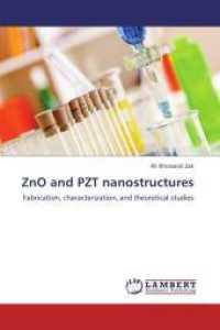 ZnO and PZT nanostructures : Fabrication, characterization, and theoretical studies （Aufl. 2012. 204 S. 220 mm）