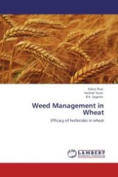 Weed Management in Wheat : Efficacy of herbicides in wheat （Aufl. 2012. 120 S.）