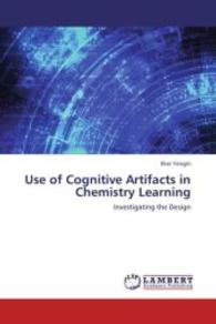 Use of Cognitive Artifacts in Chemistry Learning : Investigating the Design （Aufl. 2012. 224 S. 220 mm）