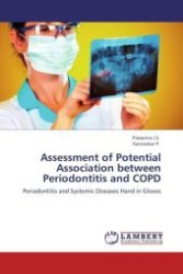 Assessment of Potential Association between Periodontitis and COPD : Periodontitis and Systemic Diseases Hand in Gloves （Aufl. 2012. 140 S.）