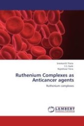 Ruthenium Complexes as Anticancer agents : Ruthenium complexes （Aufl. 2012. 164 S.）