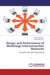 Design and Performance of Multistage Interconnection Networks : Simulation through Programming （Aufl. 2012. 208 S. 220 mm）