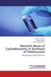 Mannich Bases of Cycloalkanones in Synthesis of Heterocycles : Novel Bioactive Mannich Bases （Aufl. 2012. 132 S.）
