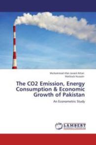 The CO2 Emission, Energy Consumption & Economic Growth of Pakistan : An Econometric Study （Aufl. 2012. 84 S. 220 mm）