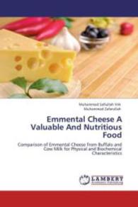 Emmental Cheese A Valuable And Nutritious Food : Comparison of Emmental Cheese from Buffalo and Cow Milk for Physical and Biochemical Characteristics （Aufl. 2012. 104 S. 220 mm）