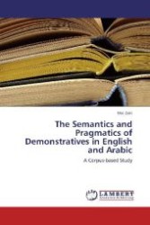 The Semantics and Pragmatics of Demonstratives in English and Arabic : A Corpus-based Study （Aufl. 2012. 364 S. 220 mm）