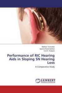 Performance of RIC Hearing Aids in Sloping SN Hearing Loss : A Comparative Study （2014. 64 S. 220 mm）