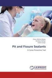 Pit and Fissure Sealants : A Caries Preventive Tool （Aufl. 2012. 60 S.）