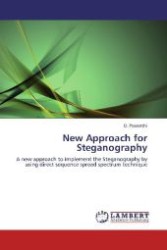 New Approach for Steganography : A new approach to implement the Steganography by using direct sequence spread spectrum technique （Aufl. 2012. 72 S. 220 mm）