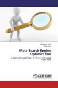 Meta-Search Engine Optimization : A Computer Application to retrieve web based information （2014. 148 S. 220 mm）